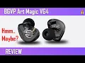 BGVP ArtMagic VG4 hmm maybe
