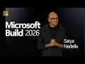 Microsoft Build 2026 Satya Nadella Opening Keynote