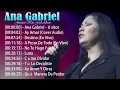 Download Lagu Ana Gabriel - Full Album - Top 10 Tracks You Can't Miss