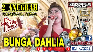 Download BUNGA DAHLIA || 2 ANUGRAH ENT || MISS LYA 4520 || LIVE SUKARELA PALEMBANG MP3