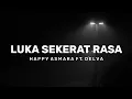 Download Lagu Luka Sekerat Rasa - Happy Asmara Ft. Delva (Lirik)