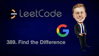 Leetcode 389 Find the Difference Java GOOGLE coding interview question
