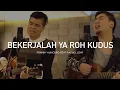 Download Lagu Bekerjalah Ya Roh Kudus - Franky Kuncoro Feat Raguel Lewi