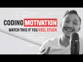 Coding Motivation Watch This If You Feel Stuck