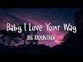 Download Lagu Big Mountain – Baby I Love Your Way (Lyrics)