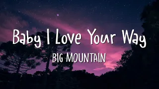 big mountain baby i love your way lyrics