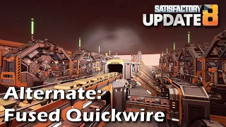 Satisfactory Update 8 - Alternate Fused Quickwire