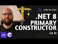 NET 8 Primary Constructors - Exploring new Features