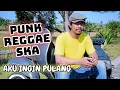 Download Lagu AKU INGIN PULANG - SUPERIOTS SKA Reggae RUKUN RASTA