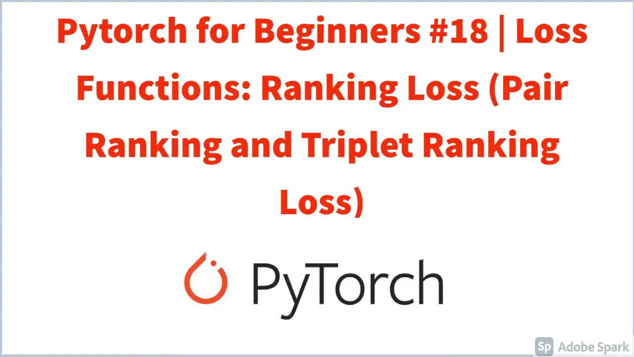 Pytorch for Beginners #18 | Loss Functions: Ranking Loss (Pair Ranking and Triplet Ranking Loss)