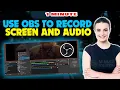 How to use obs to record screen and 2025 Quick Easy