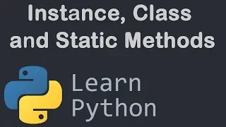 Instance Class and Static Methods Python Programming Tutorial