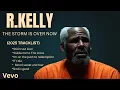 Lagu R.KELLY 2025 GOSPEL MUSIC ALBUM  - THE STORM IS OVER NOW