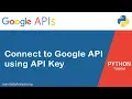 How to Create Google API Service Instance Using API Key in Python Python Tutorial