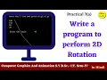 Practical 7 a Perform 2D Rotation on a given object
