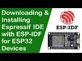 Downloading and Installing Espressif IDE with ESP IDF for ESP32 SoC s