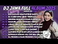 Download Lagu DJ JAWA FULL ALBUM TERBARU 2025 -DJ DUH SAYANG NGAPUNTENE SAESTU DJ KEKEPEN ROGOKU NYILIH PUNDAKMU
