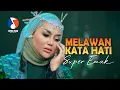 Download Lagu MELAWAN KATA HATI - SUPER EMAK (Official Music Video)
