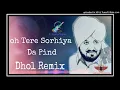 Download Lagu Oh Tere Sorhiya Da Pind Dhol Remix