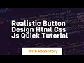 Realistic button design html css js quick tutorial