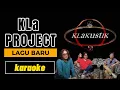 Download Lagu KLa PROJECT - LAGU BARU [ KLAKUSTIK karaoke ]