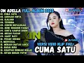 Download Lagu CUMA SATU - ILALANG - PECAH SERIBU - OM ADELLA FULL ALBUM TERBARU 2025