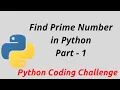 Python Program to Check Prime Number Part - 1 PYTHON CODING CHALLENGE 2020