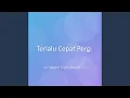Download Lagu Terlalu Cepat Pergi