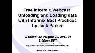 Unloading and Loading Data with Informix Best Practices by Jack Parker