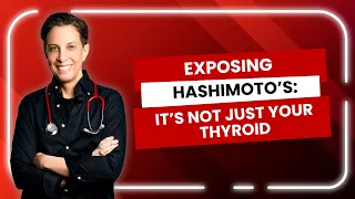 Exposing Hashimoto’s: It’s Not Just Your Thyroid, It’s Your Body Telling You Something is WRONG