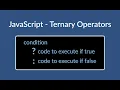 Java Script Episode 4 - Ternary and Comparison Operators