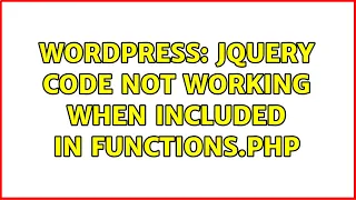Wordpress jQuery code not working when included in functions php 2 Solutions