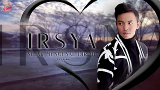 irsya sejak mengenal dirimu official video lyric 