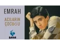 Download Lagu Emrah - Acıların Çocuğu