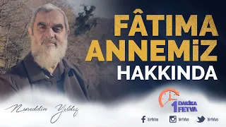 Fâtıma annemiz hakkında