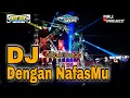 Download Lagu DJ DENGAN NAFASMU NEW VERSION SLOW BASS_ style 69 PROJECT_BY MRJ PROJECT