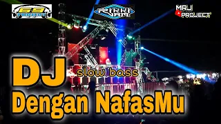 Download DJ DENGAN NAFASMU NEW VERSION SLOW BASS_ style 69 PROJECT_BY MRJ PROJECT MP3