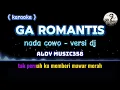 Download Lagu GA ROMANTIS | KARAOKE + LIRIK NADA COWO | VERSI DJ ALDY MUSIC358 | AKU GAK MAU JADI MATAHARIMU