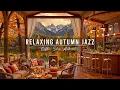 Download Lagu Relaxing Jazz Instrumental Music for Work 🍂 Cozy Autumn Coffee Shop Ambience with Smooth Jazz Music
