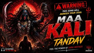  warning kali is awakening the dark mother rises epic tandav song song maa maakali 