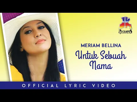 Download MP3 Meriam Bellina - Untuk Sebuah Nama (Official Lyric Video)