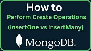 MongoDB Tutorial 6 - MongoDB Create Operations insertOne vs insertMany