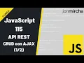 Curso JavaScript 115 API REST CRUD con AJAX -