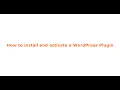 How to install and activate a WordPress Plugin