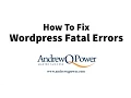 How To Fix Wordpress Fatal Error