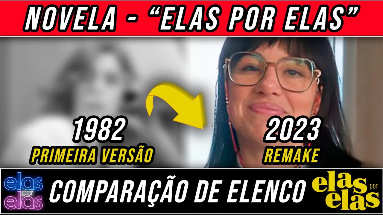 Elas por Elas: Uma Viagem no Tempo - Comparação de Elenco (1982 x 2023)