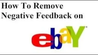 How to Remove Negative Feedback on Ebay