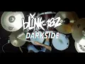 Download Lagu blink-182 - Darkside | Drum Cover