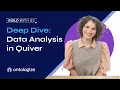 Deep Dive Data Analysis in Quiver