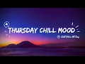 Lagu Thursday Mood Chill Vibes English Songs Music Mix - Chill Morning Music